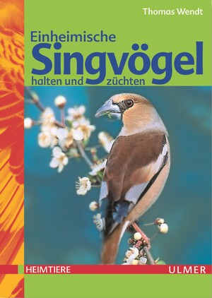 Einheimische Singvgel halten und zchten