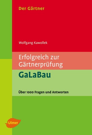 Der Grtner. Erfolgreich zur Grtnerprfung. GaLaBau