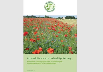 Die neu erschienene Broschre:
 
Artenreichtum durch nachhaltige -  Nutzung
Kommunale Handlungsspielrume zur Frderung der biologischen Vielfalt in der Landwirtschaft
