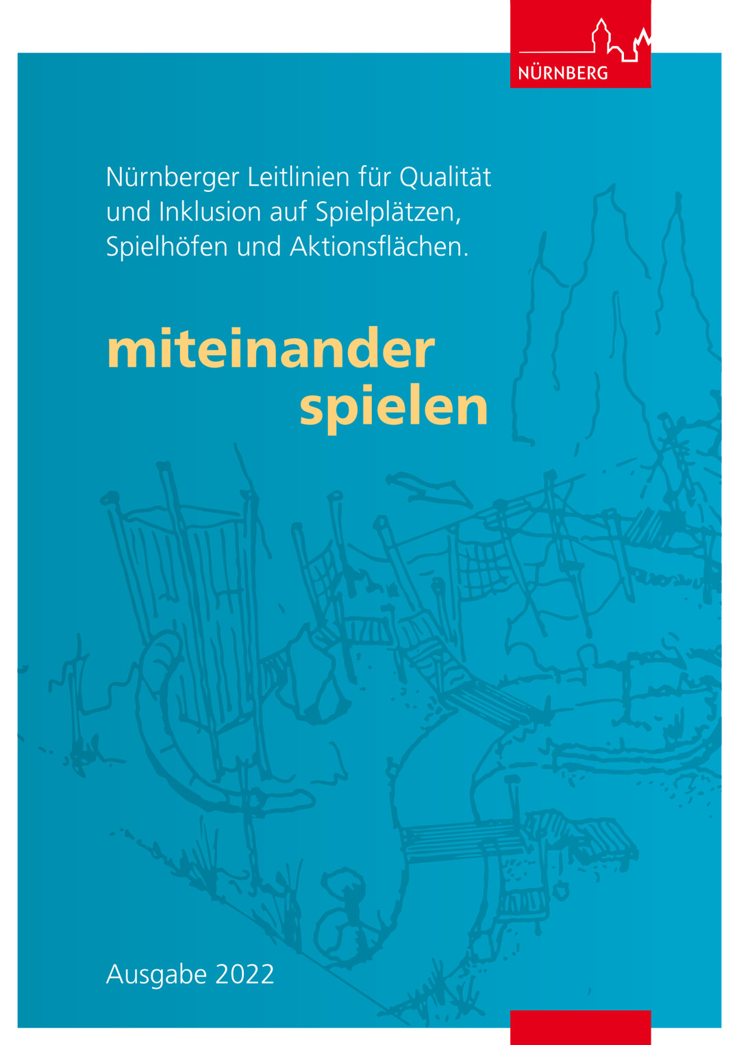 DieNrnberger Leitlinien zu Qualitt und Inklusion auf Spielpltzen, Spielhfen und Aktionsflchen