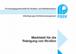Die Forschungsgesellschaft für Straßen- und Verkehrswesen (FGSV) hat das „Merkblatt für die Reinigung von Straßen“, Ausgabe 2020, neu herausgegeben.