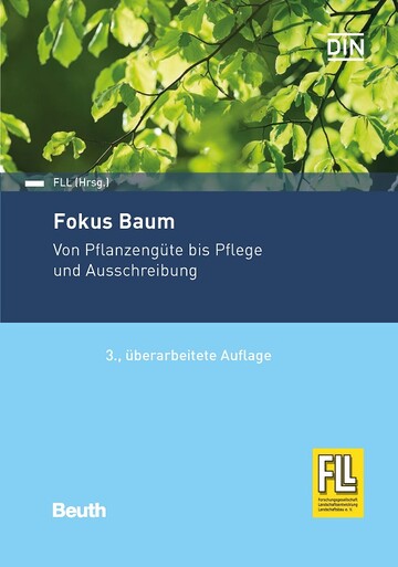 Die von der FLL und dem Beuth-Verlag herausgegebene Publikation Fokus Baum  Von Pflanzengte bis Pflege und Ausschreibung ist in der dritten Auflage erschienen.