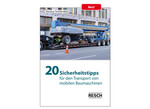 Der neue kleiner Praxis-Ratgeber "20 Sicherheitstipps für den Transport von mobilen Baumaschinen" ist erschienen.