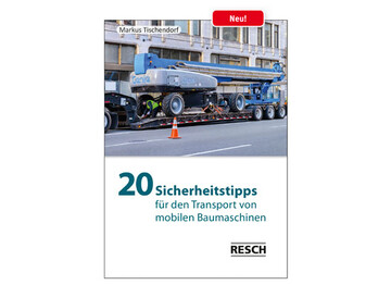 Der neue kleiner Praxis-Ratgeber "20 Sicherheitstipps fr den Transport von mobilen Baumaschinen" ist erschienen.