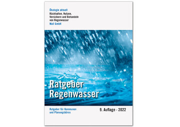 Die 9. Auflage des Ratgebers Regenwasser von Mall ist erschienen  mit neuen und aktualisierten Fachbeitrgen aus der Siedlungswasserwirtschaft.